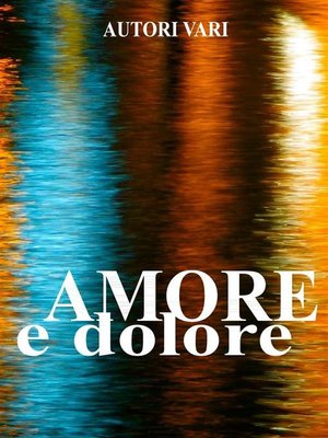 cover image of Amore e dolore